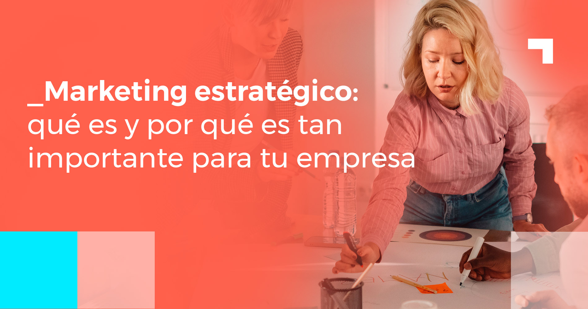 ¿Qué es el marketing estratégico? Descúbrelo en este artículo